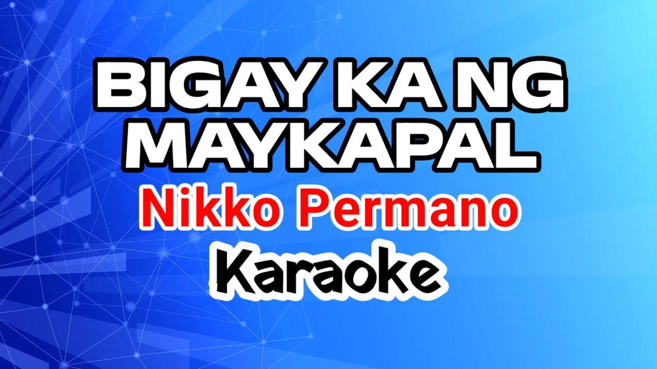 Bigay Ka Ng Maykapal – Nikko Permano (Karaoke Version)