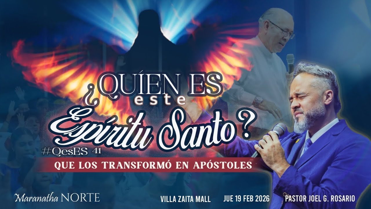 ¿QUÍEN ES ESTE ESPÍRITU SANTO, QUE LOS TRANSFORMÓ EN APÓSTOLES? - Pastor Joel Rosario - 19 Feb, 2026