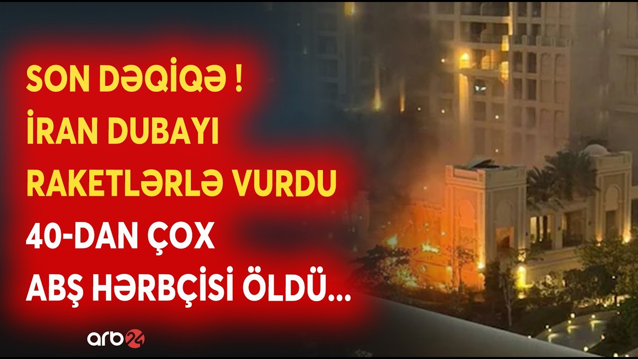 TƏCİLİ! İran Dubayı RAKETLƏRLƏ VURDU: Dağıdıcı SİLAHLAR İŞƏ SALINDI - 40-dan ÇOX ABŞ HƏRBÇİSİ ÖLDÜ