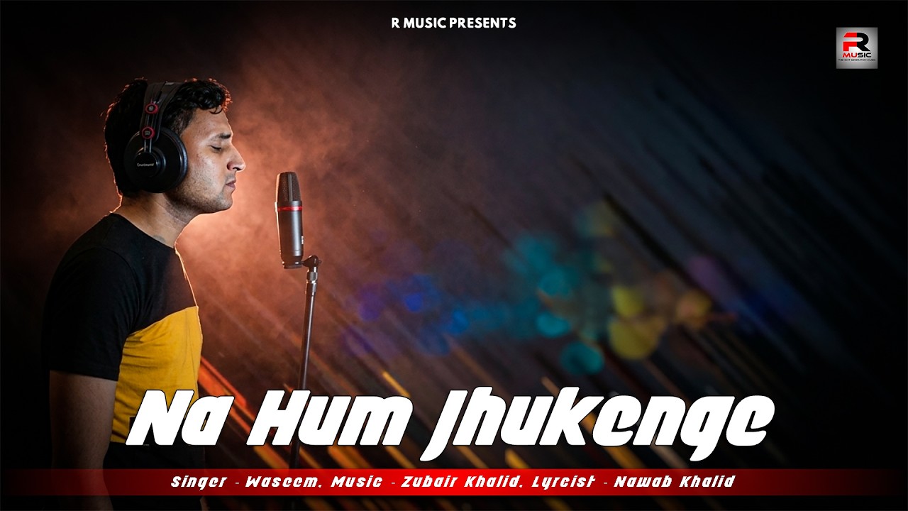 Na Hum Jhukenge - Official Video Song | Waseem | Zubair Khalid | Nawab Khalid | R Music