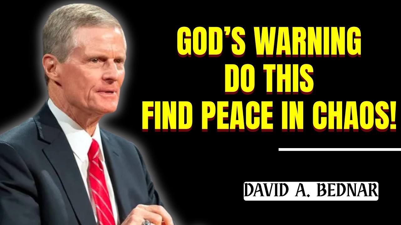 David A  Bednar - God warns: Do this, and you will have peace in the midst of a chaotic world!