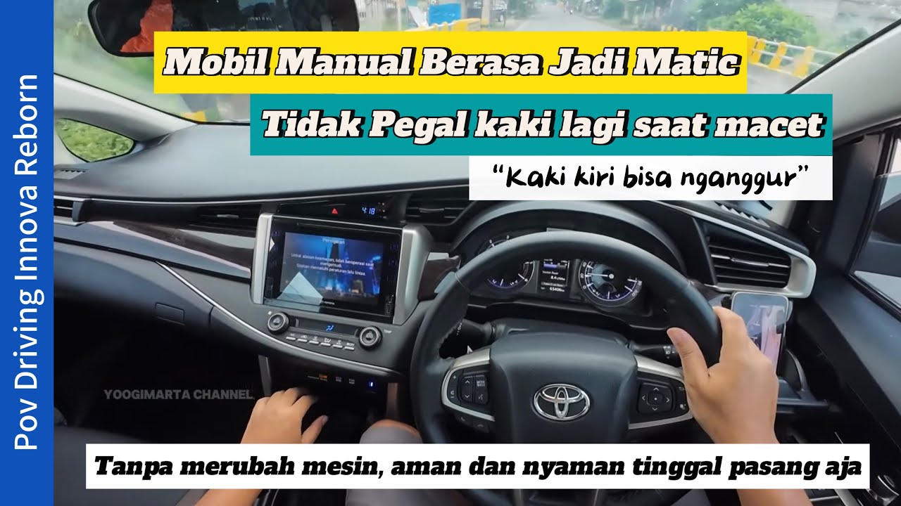 Mobil Innova Reborn Manual jadi semi matic bebas pegal kaki saat Kemacetan