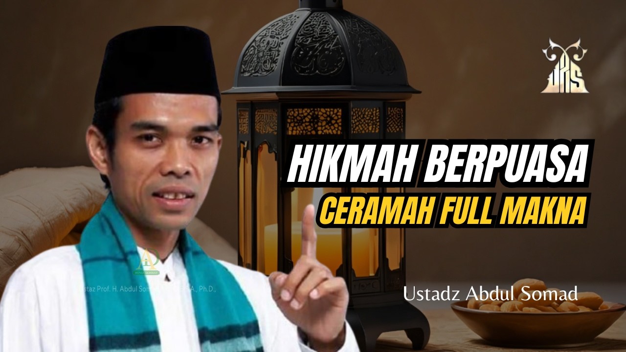 HIKMAH BERPUASA - UAS | Ceramah Full Makna