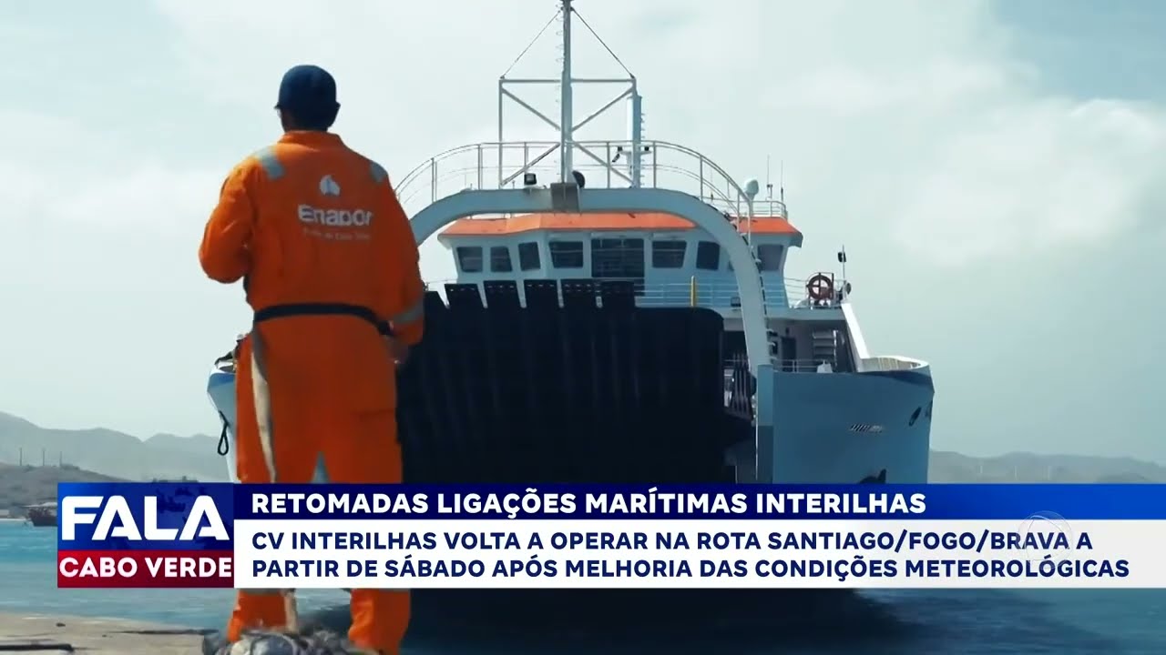 CV Interilhas retoma ligações marítimas entre Santiago, Fogo e Brava | Fala Cabo Verde
