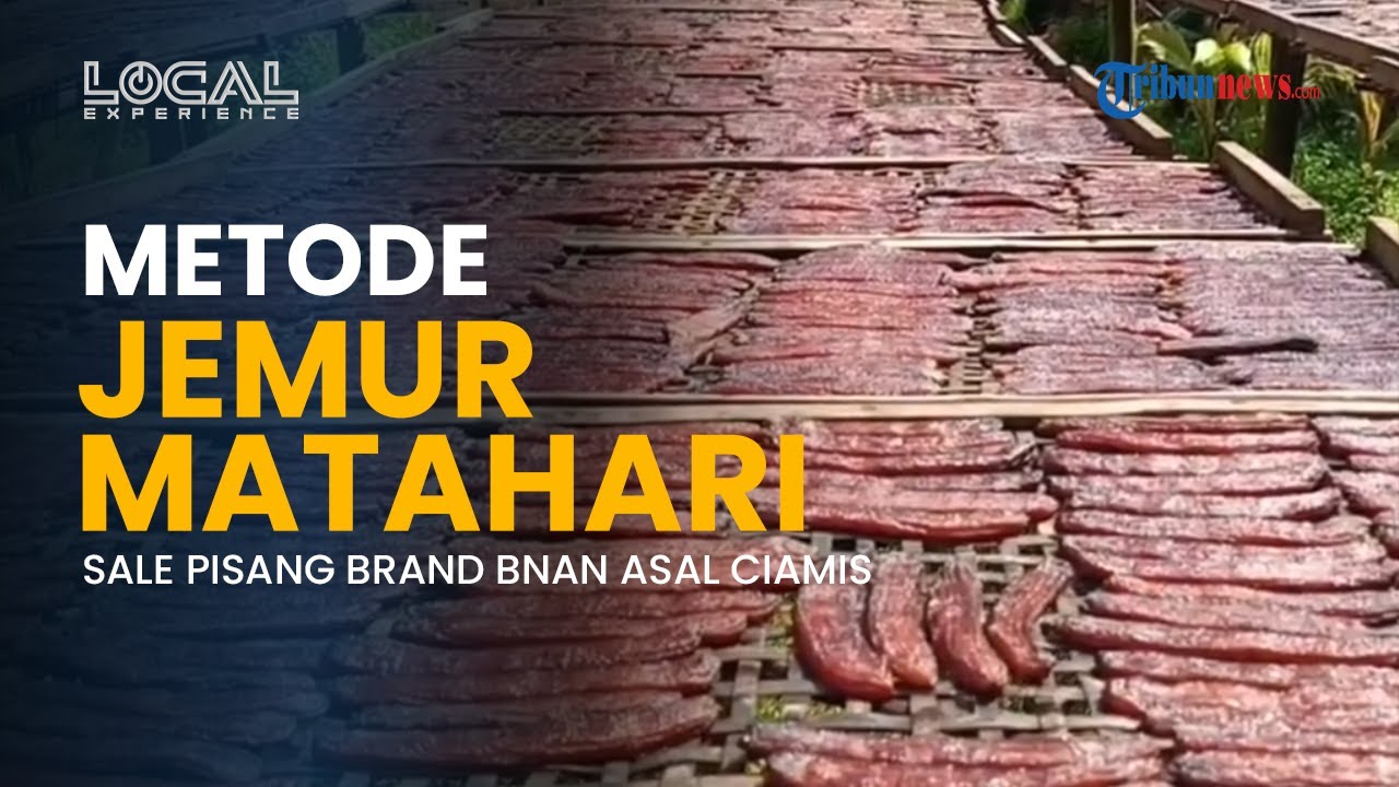 Mengandalkan Sinar Matahari, Sale Pisang Brand BNAN Asal Ciamis Mempuyai Cita Rasa Yang Otentik