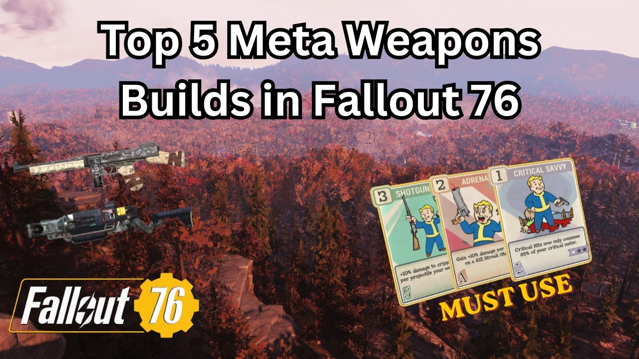 Top 5 Meta Weapon Builds in Fallout 76