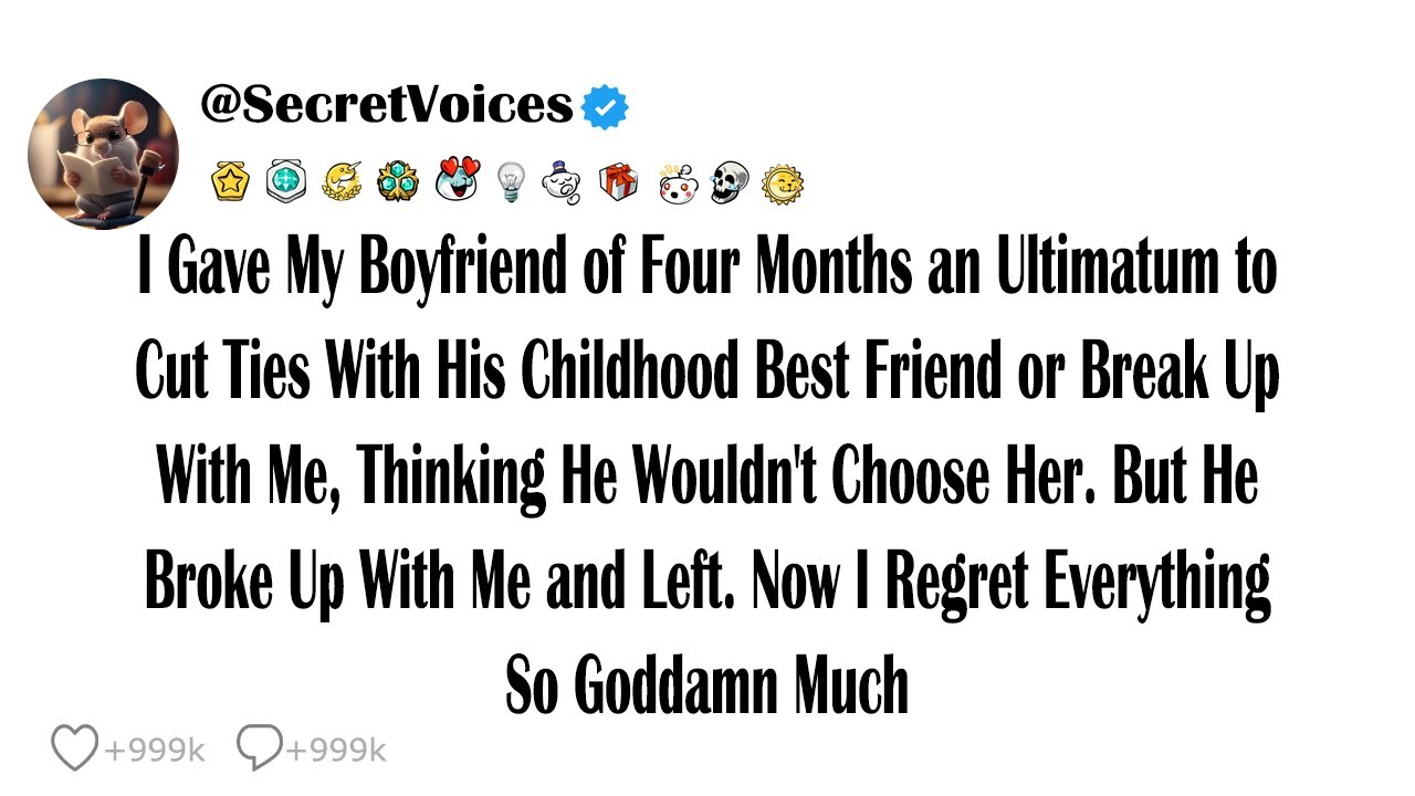 I Gave My Boyfriend of Four Months an Ultimatum to Cut Ties With His Childhood Best Friend or Bre...