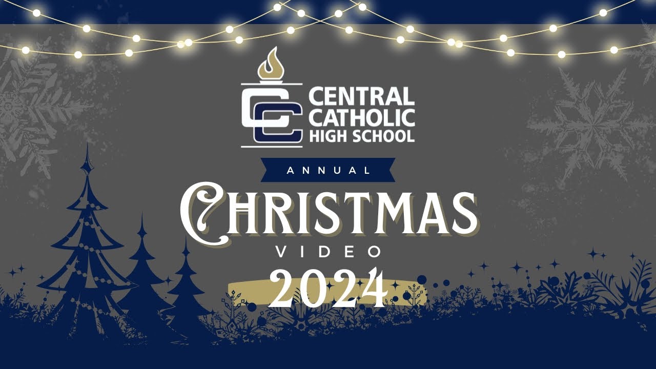 Central Catholic High School 2024 Christmas Video