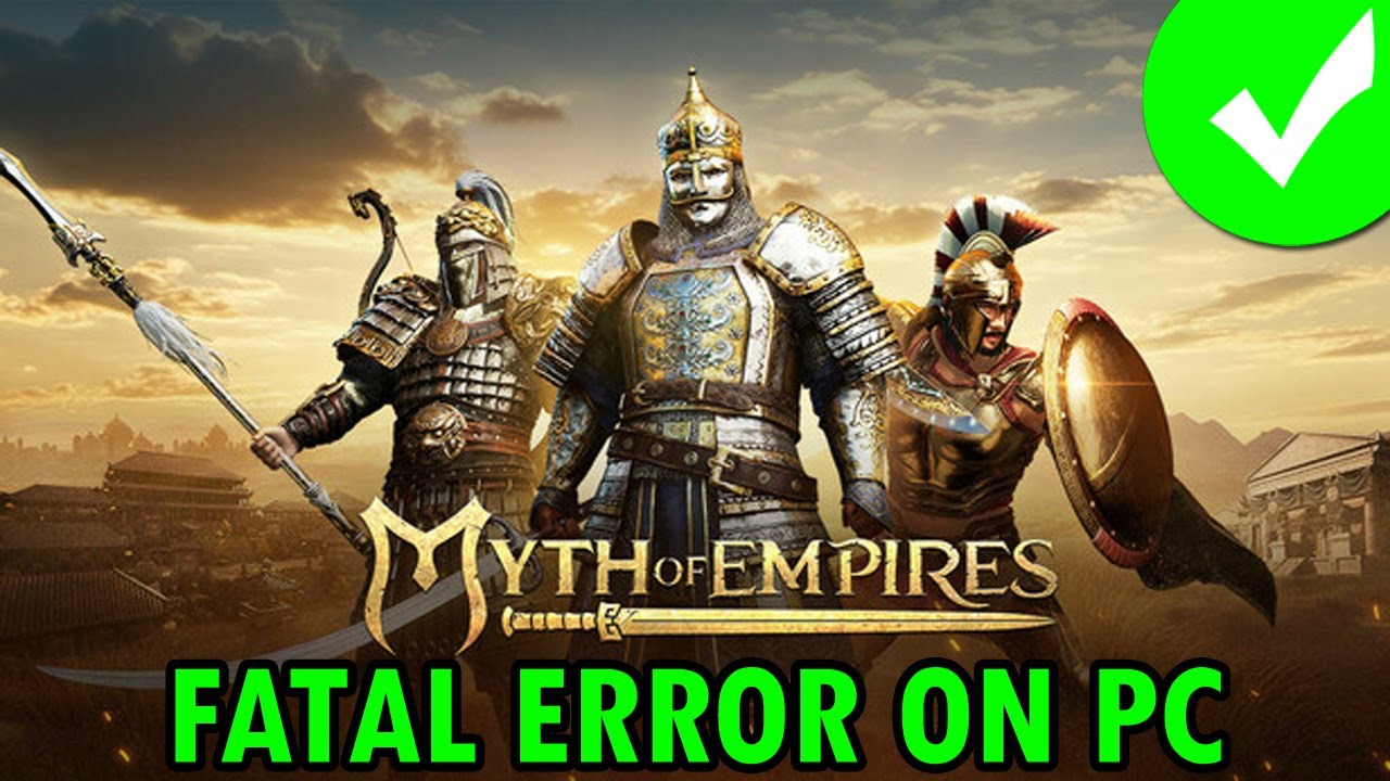How To Fix Myth of Empires Fatal Error On PC