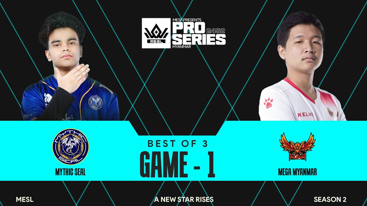 [Game - 1] Mythic SEAL vs Mega Myanmar [MESL Pro Series Season - 2]