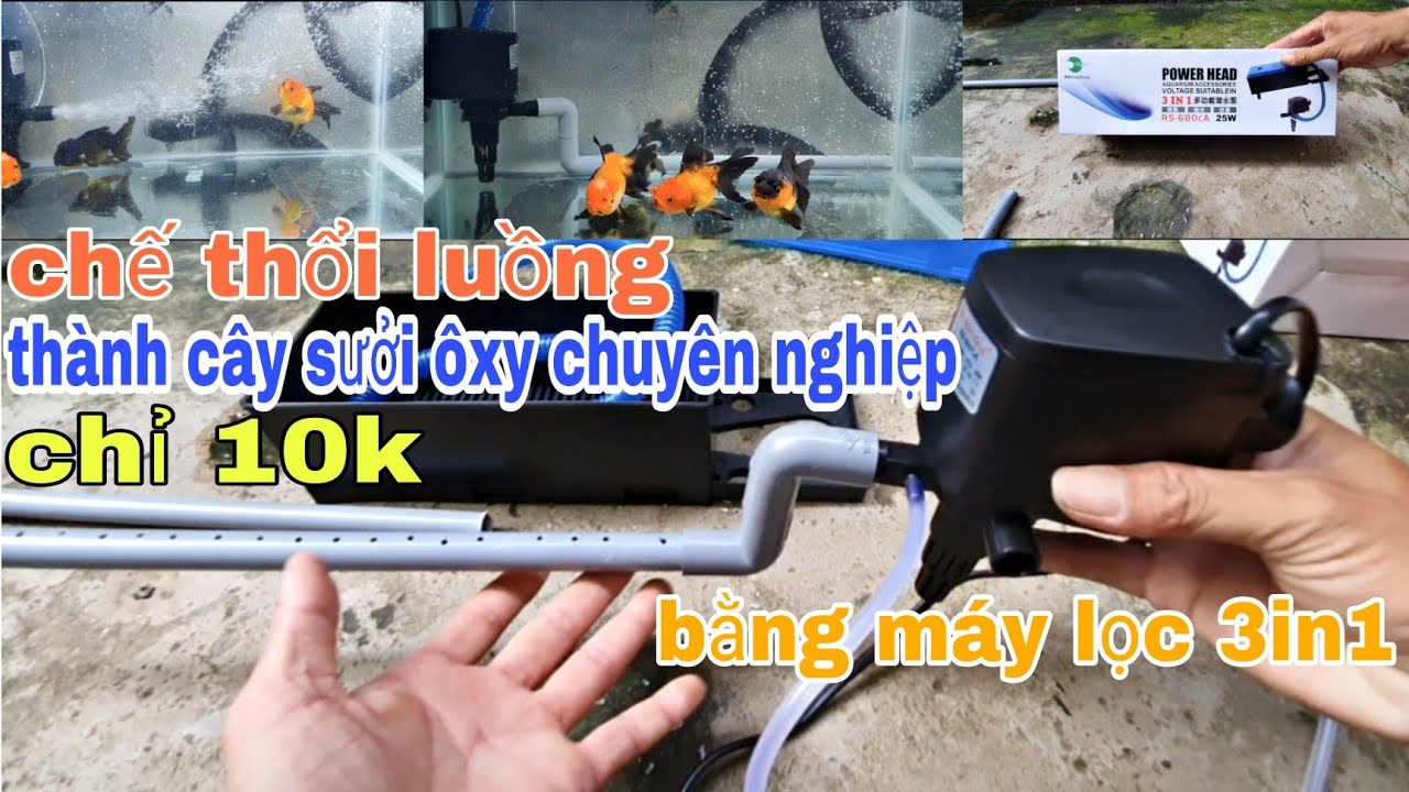Chế thổi luồng thành cây sưởi ôxy chuyên nghiệp,chỉ với 10k,bằng máy bơm 3in1@CakiengVn