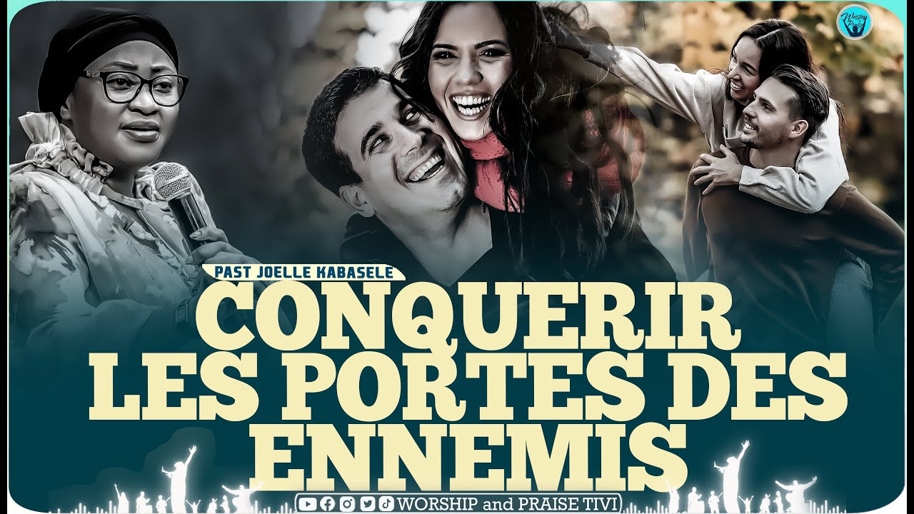 Pasteur Joelle kabasele -Conquerir  les portes des ennemis