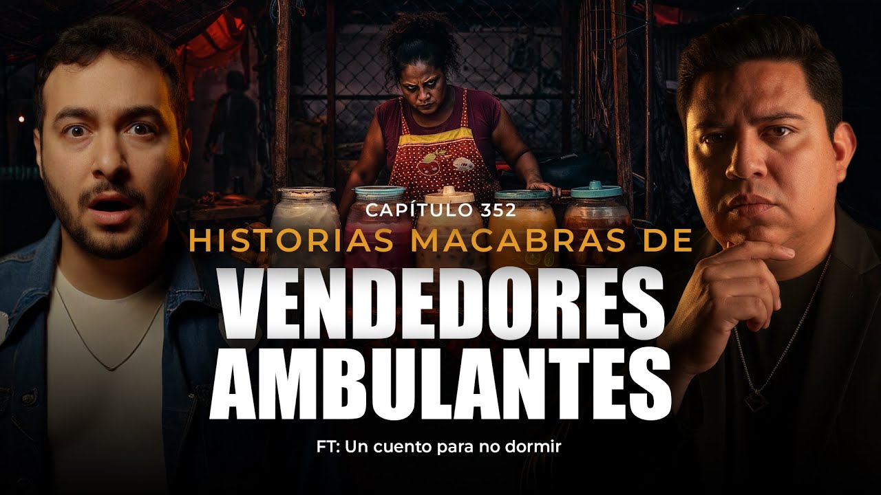 Me Sacaron Cabellos Del Ombligo | Historias Macabras de VENDEDORES AMBULANTES