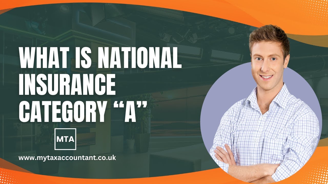 What Is National Insurance Category &ldquo;A&rdquo; in the UK? | NI Codes Explained | My Tax Accountant (MTA)