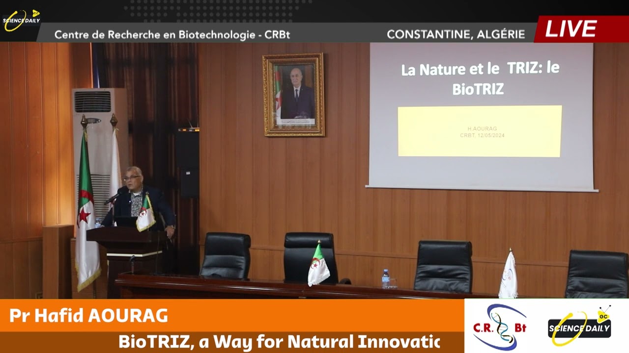 Pr hafid AOURAG: BioTRIZ, a Way for Natural Innovations, Centre de Recherche en Biotechnologie