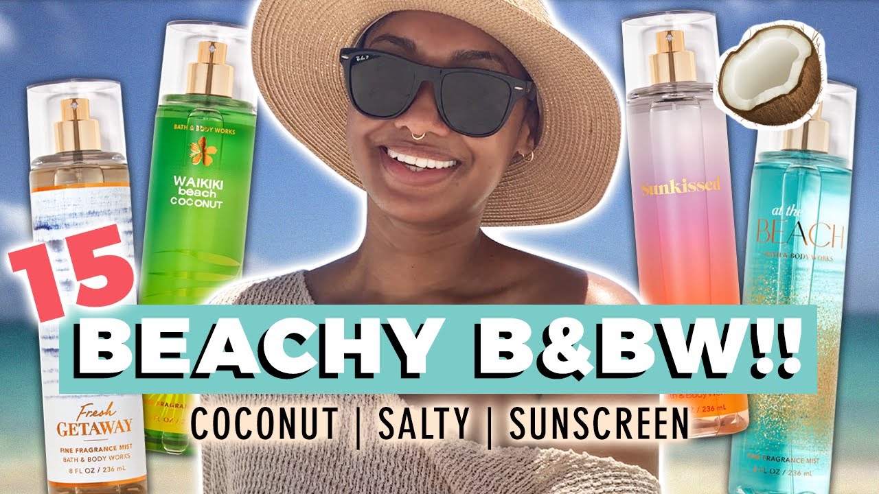 The 15 Best BEACHY Scents from Bath and Body Works! | Summer Fragrances 2022 | The Thing About Whit