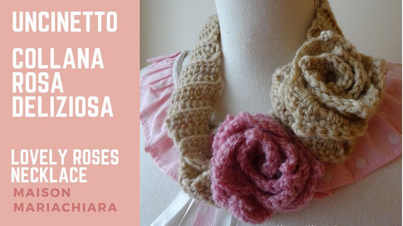 Uncinetto Collana ROSA DELIZIOSA Crochet Wonderful Rose Necklace Ganchillo Collar maisonmariachiara