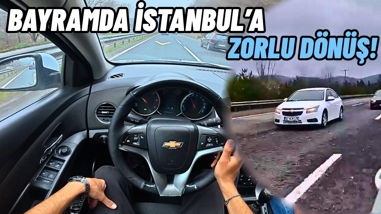 BAYRAM D&Ouml;N&Uuml;Ş&Uuml; ZORLU İSTANBUL YOLU ! OTOBANDA TAKİP&Ccedil;İYLE DENK GELDİK | CRUZE 2.0 DİZEL UZUN YOL