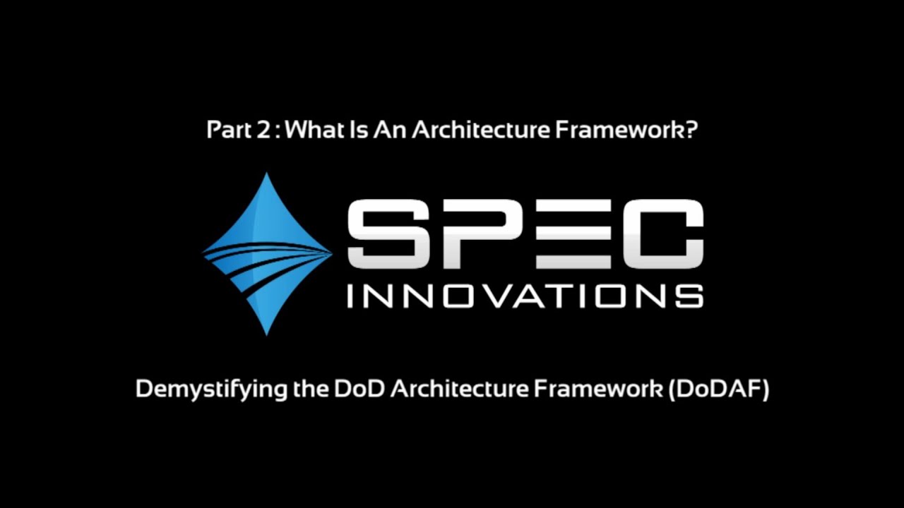 Demystifying DoDAF 2.02 - What Is An Architecture Framework?