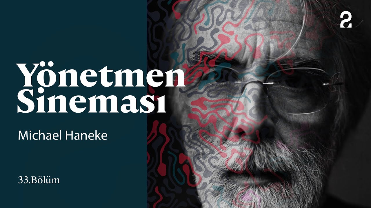 Michael Haneke | Y&ouml;netmen Sineması | 33. B&ouml;l&uuml;m @trt2
