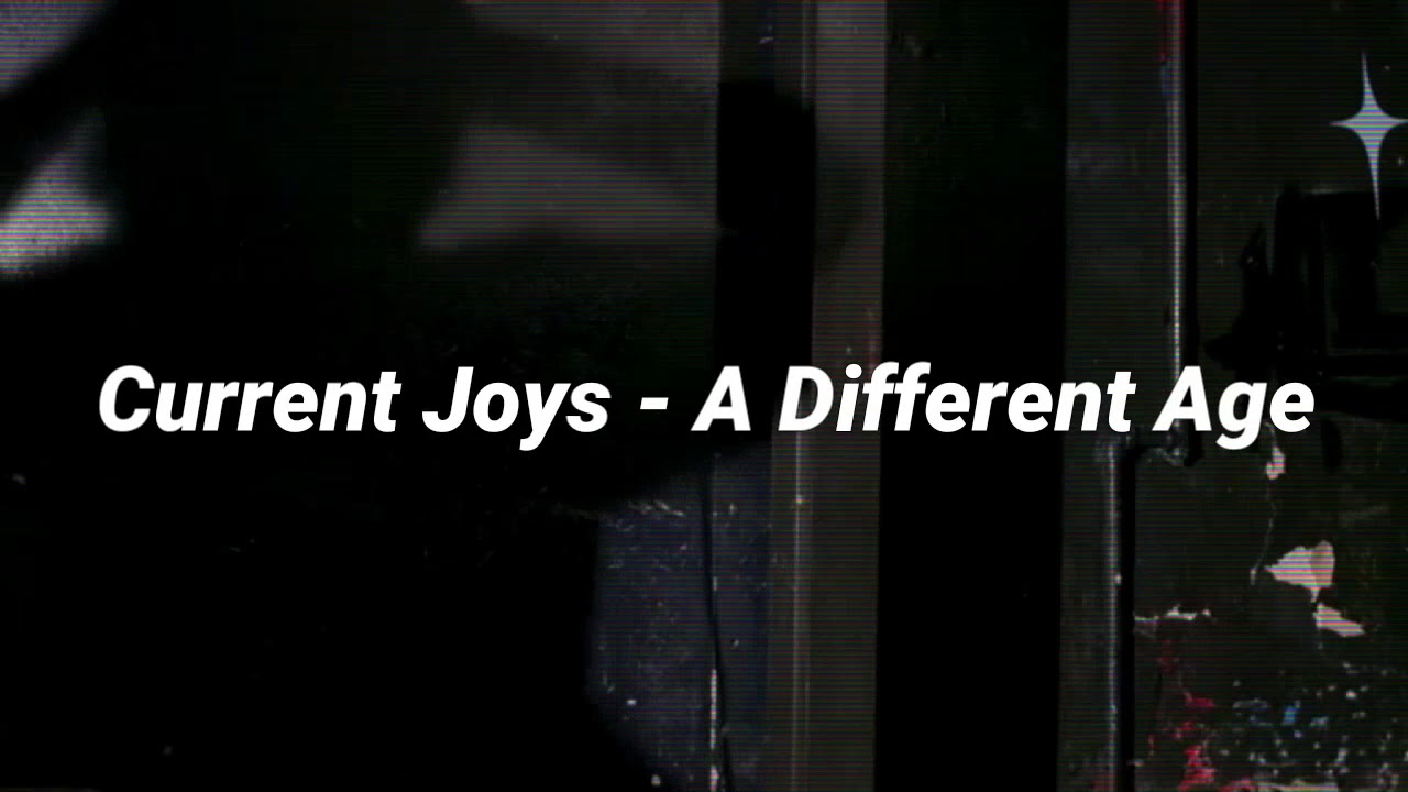Current Joys - A Different Age (Lyrics / Subtitulada Español)