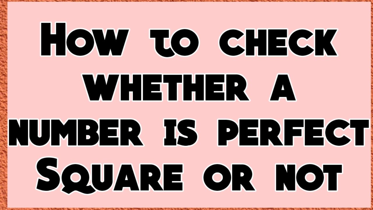 How to check if a number is perfect Square or not