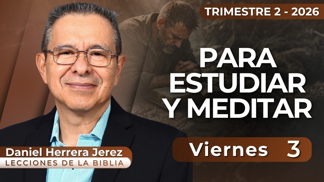 DANIEL HERRERA I LECCI&Oacute;N ESCUELA SAB&Aacute;TICA I ABRIL 3 2026