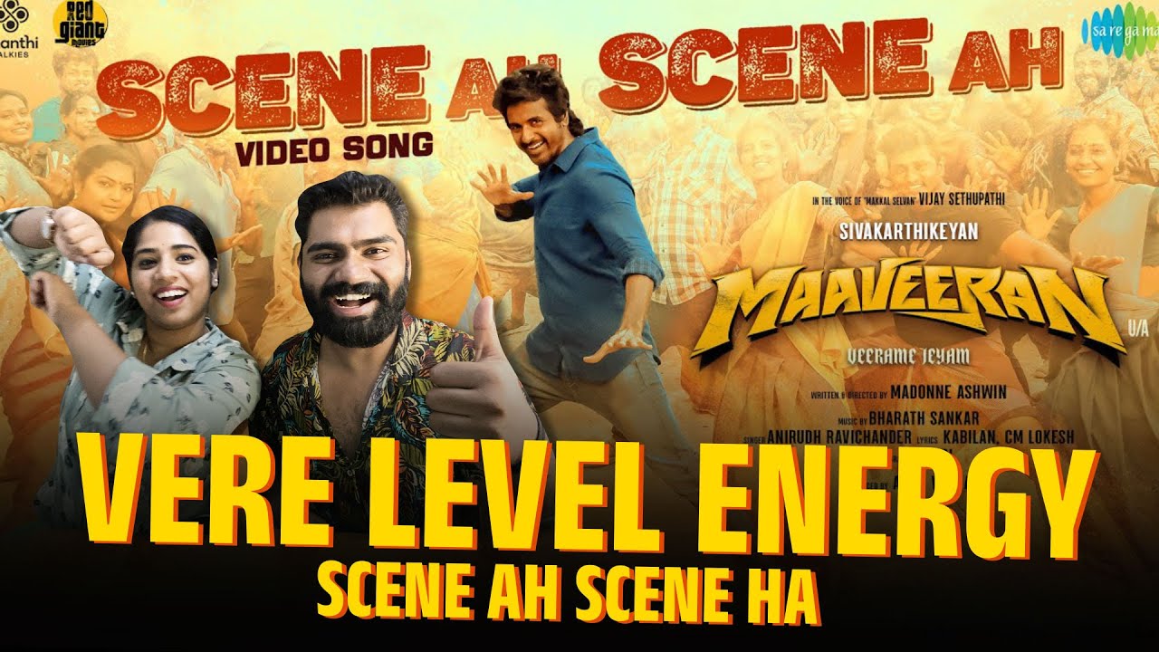 Scene Ah Scene Ah Video Song Reaction l Maaveeran l Sivakarthikeyan, Anirudh l @AshwinKavya