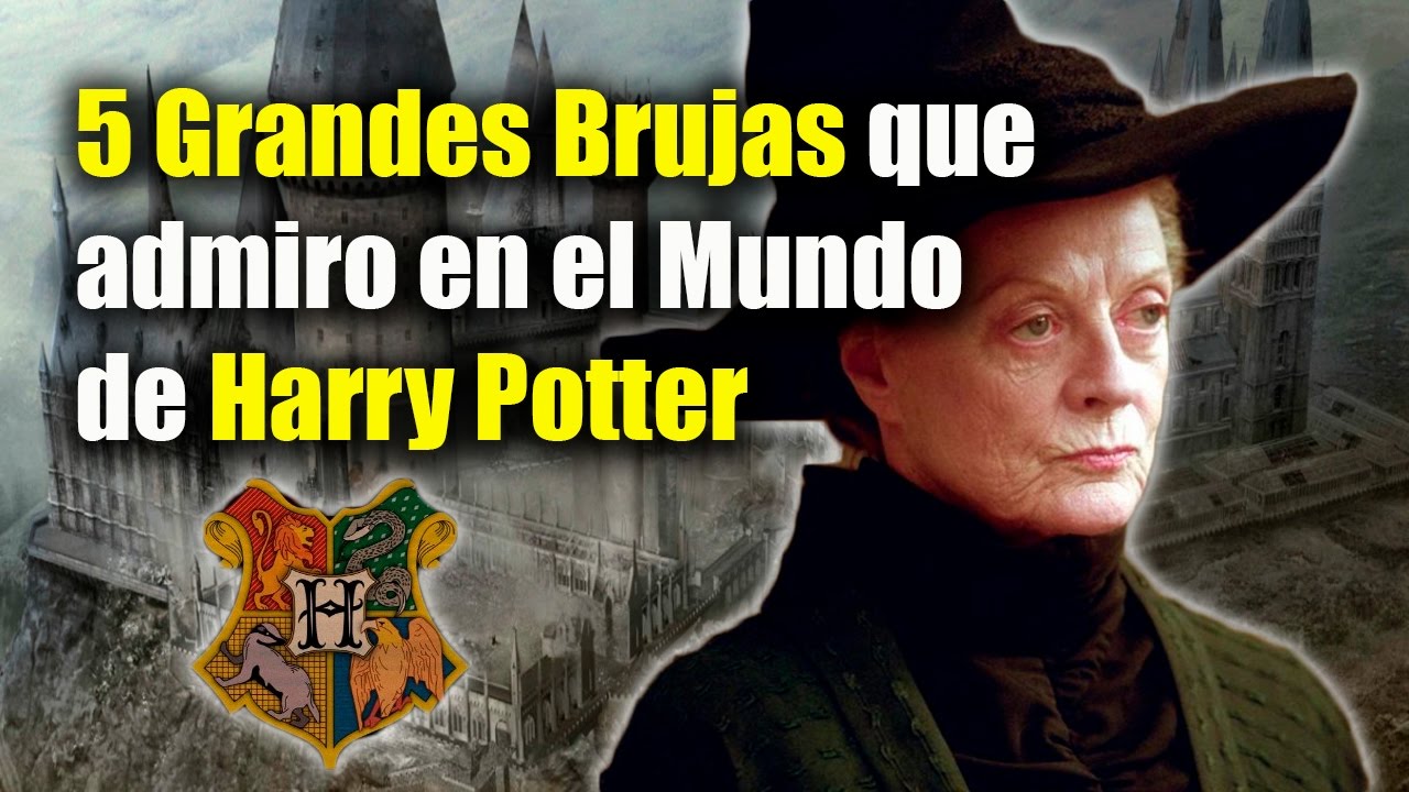 5 Grandes Brujas que admiro en el mundo de Harry Potter