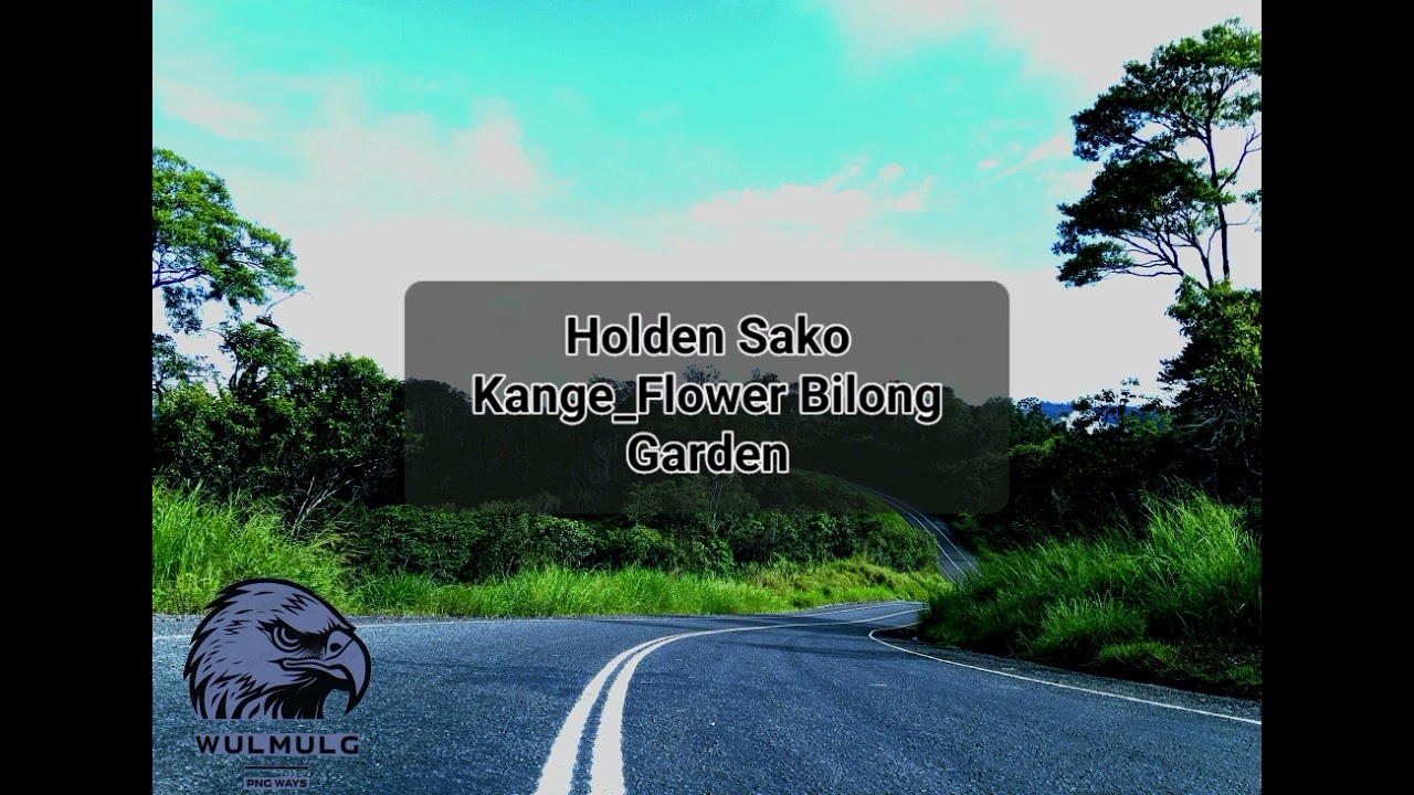 Holden Sako Kange _ Flower Bilong Garden