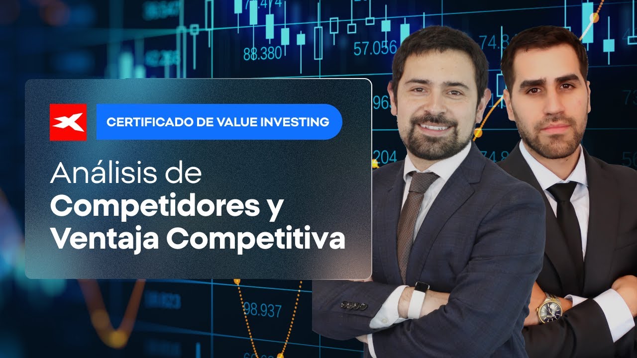 CERTIFICADO DE VALUE INVESTING | Análisis de Competidores y Ventaja Competitiva