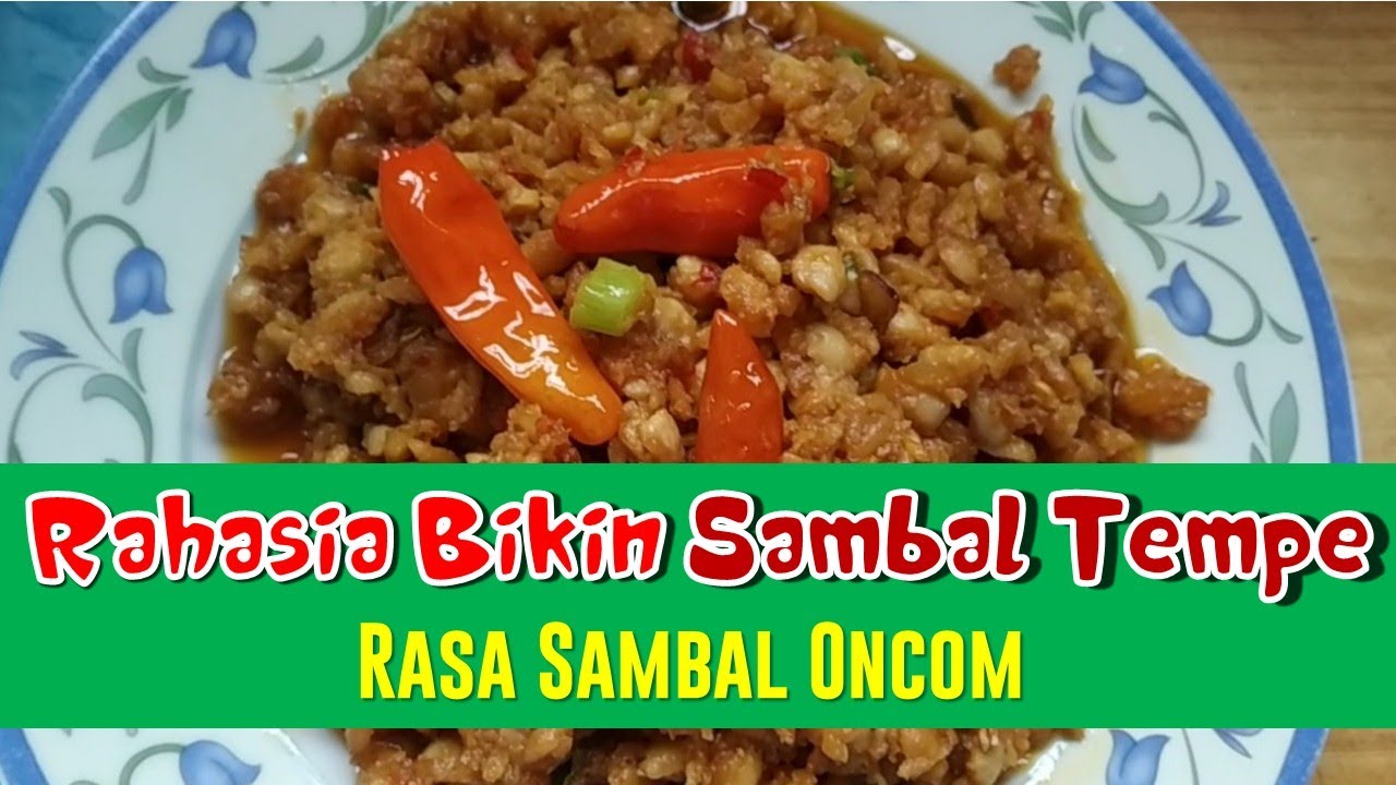 Cara Membuat Sambal Tempe Garing Dijamin Bakal Kaya Sambal Oncom