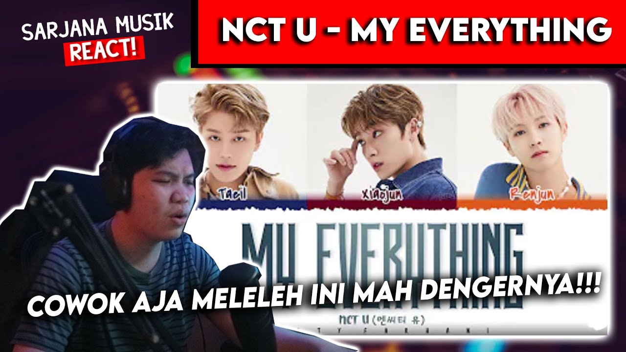 MELELEH SIH VOCALNYA INI MAH!! | NCT U - MY EVERYTHING | SARJANA MUSIC REACT NCT U #142