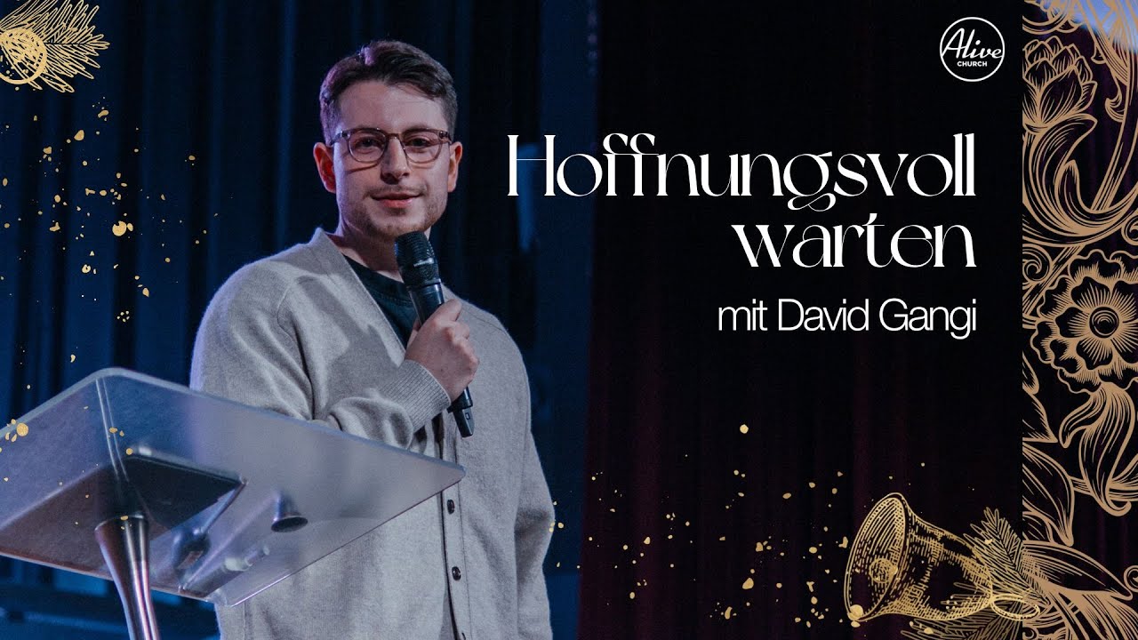 21.12. | Hoffnungsvoll warten | DAVID GANGI