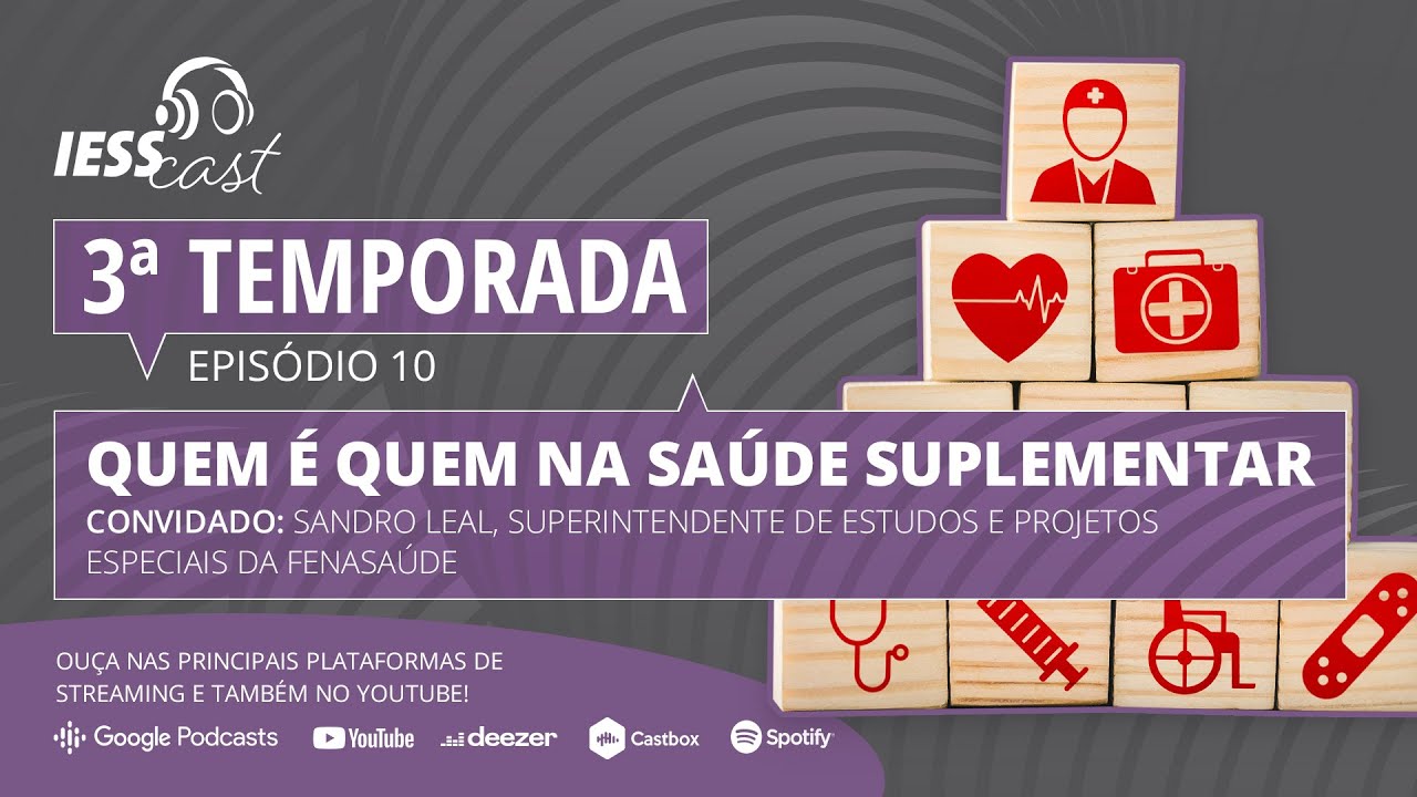 #EP10T3 &ndash; Quem &eacute; quem na Sa&uacute;de Suplementar