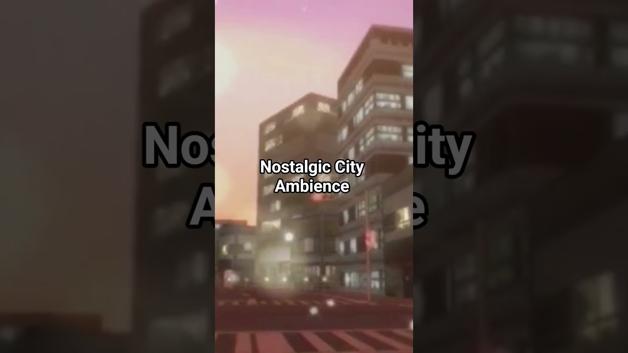 Nostalgic City Noise and Music ( Calm 90s/2000s Game-Inspired Ambience)