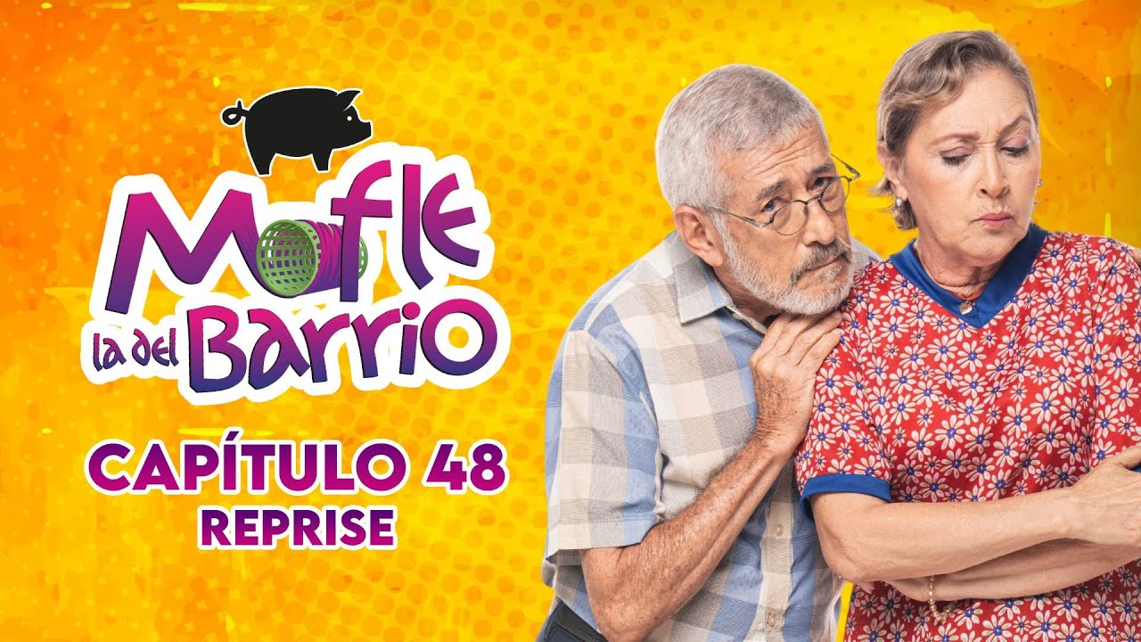 Mofle la del Barrio | Capítulo 48