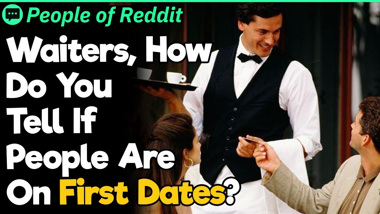 Waiters, How Do You Tell If People Are On First Dates?