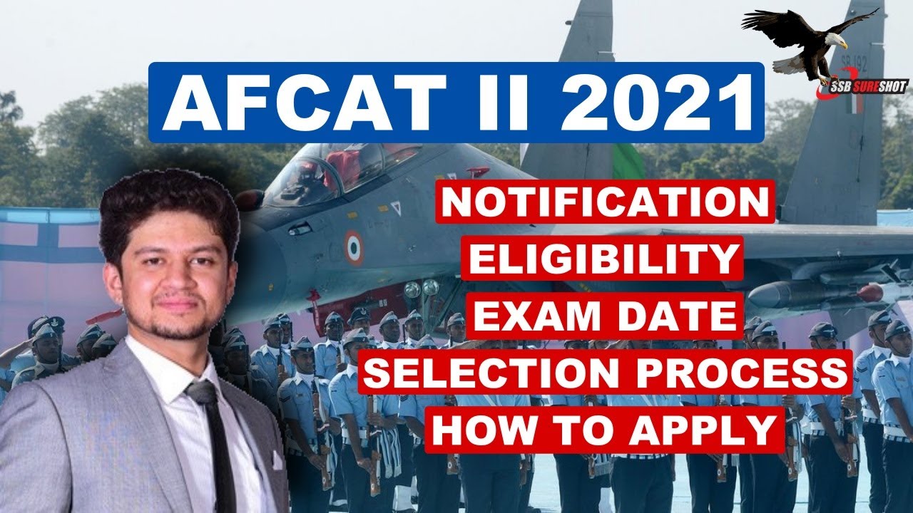AFCAT 2 2021 Notification, Exam Date, Eligibility, Age Limit, Vacancies & Application Procedure