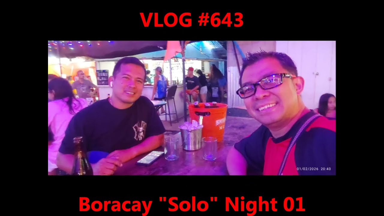 CY2025 - CY2026 Pinas Vacation Day 22 Happenings: Boracay Night 01 / Vid643 / 2026 / Epalastic Con