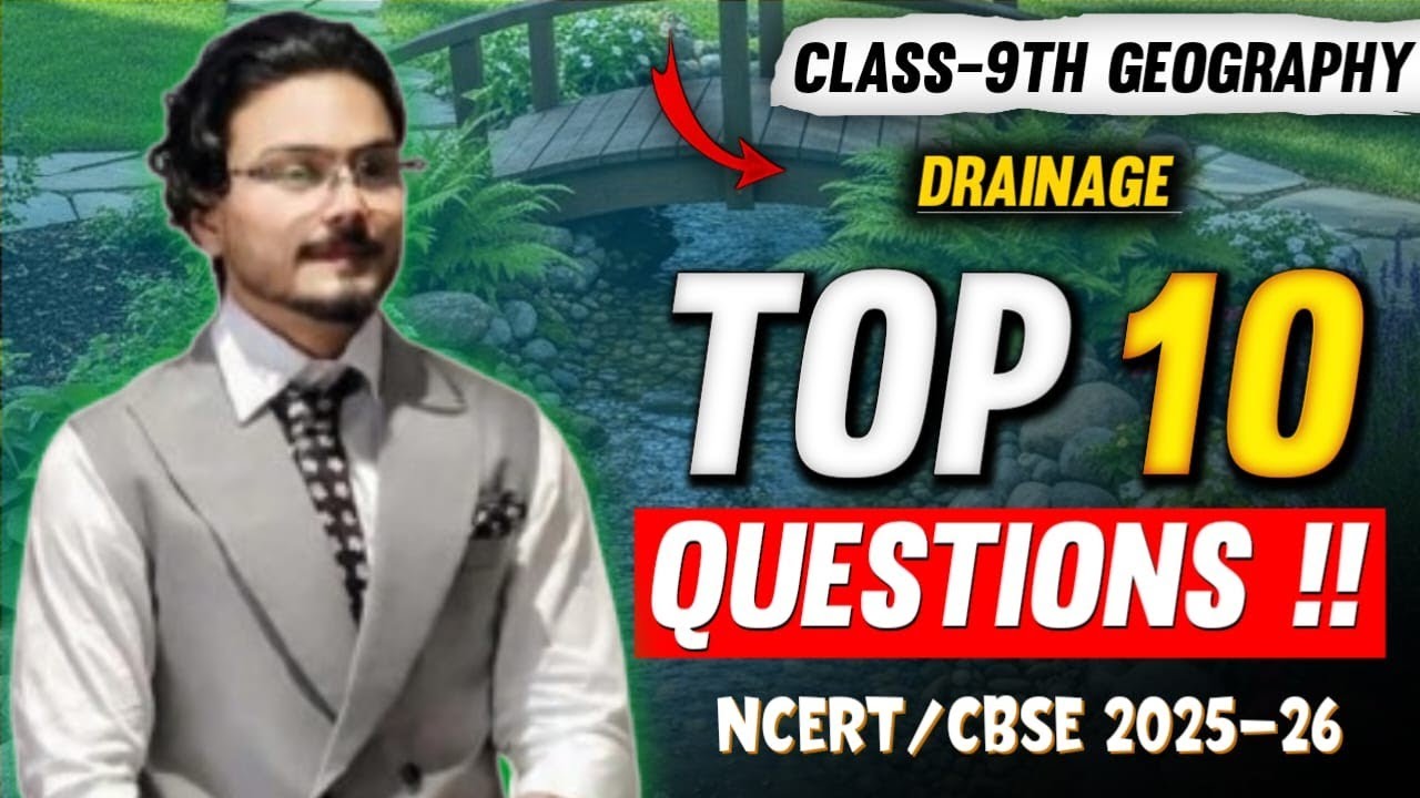 Drainage 🔥 Class 9 Top 10 Guaranteed Questions | Class 9 Geography