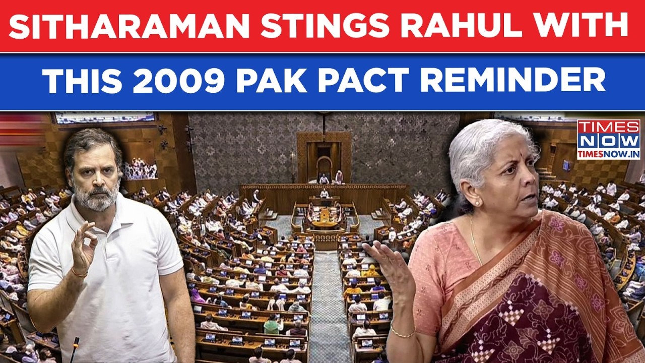 Rahul Gandhi Vs Sitharaman: FM Reminds Congress Of This 2009 Pact With Pakistan In Lok Sabha