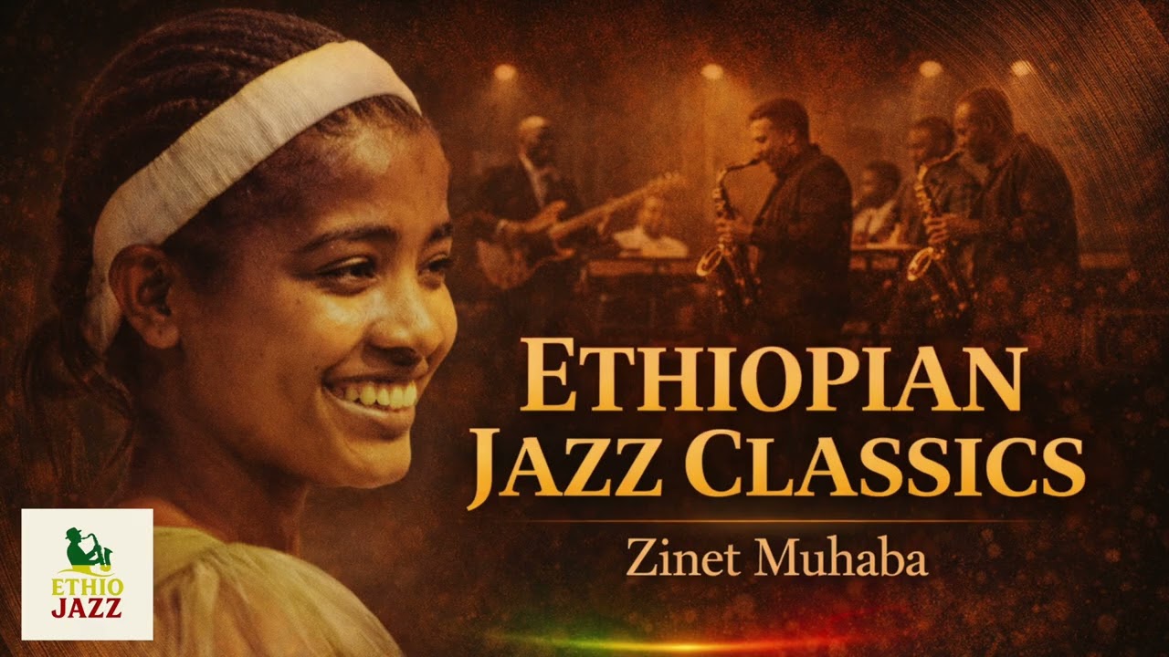Zinet Muhaba – Ethio Jazz Classics