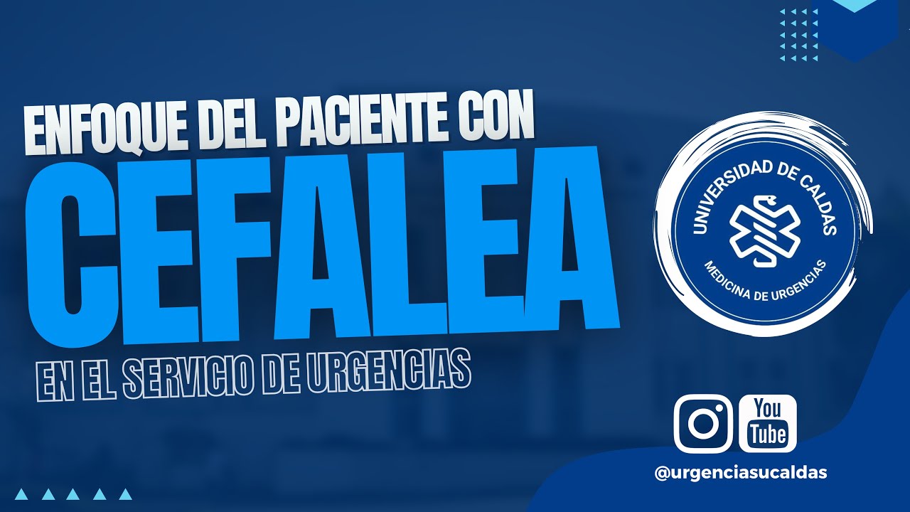 Enfoque del paciente con cefalea en urgencias - Dra. Vanessa Uribe