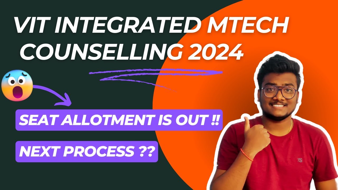 VIT Integrated Mtech Seat Allotment 2024 | What's Next ? #vitvellore