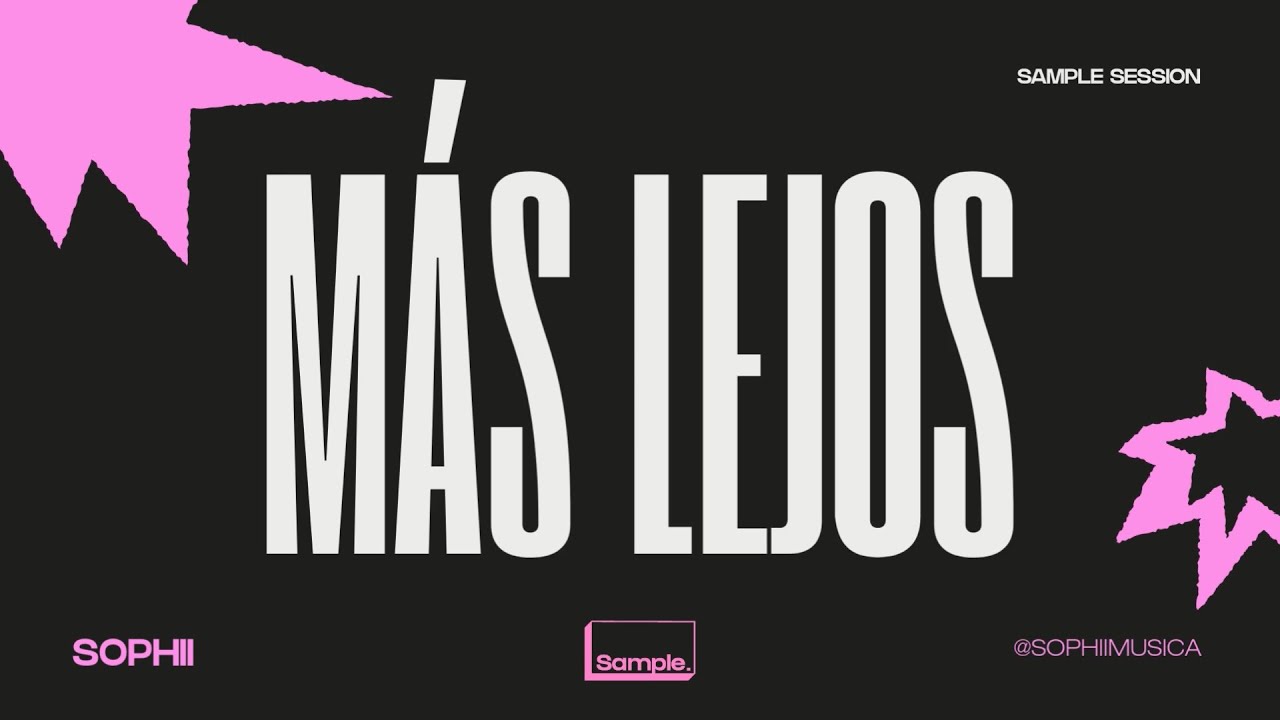 MÁS LEJOS | SOPHII | SAMPLE SESSION