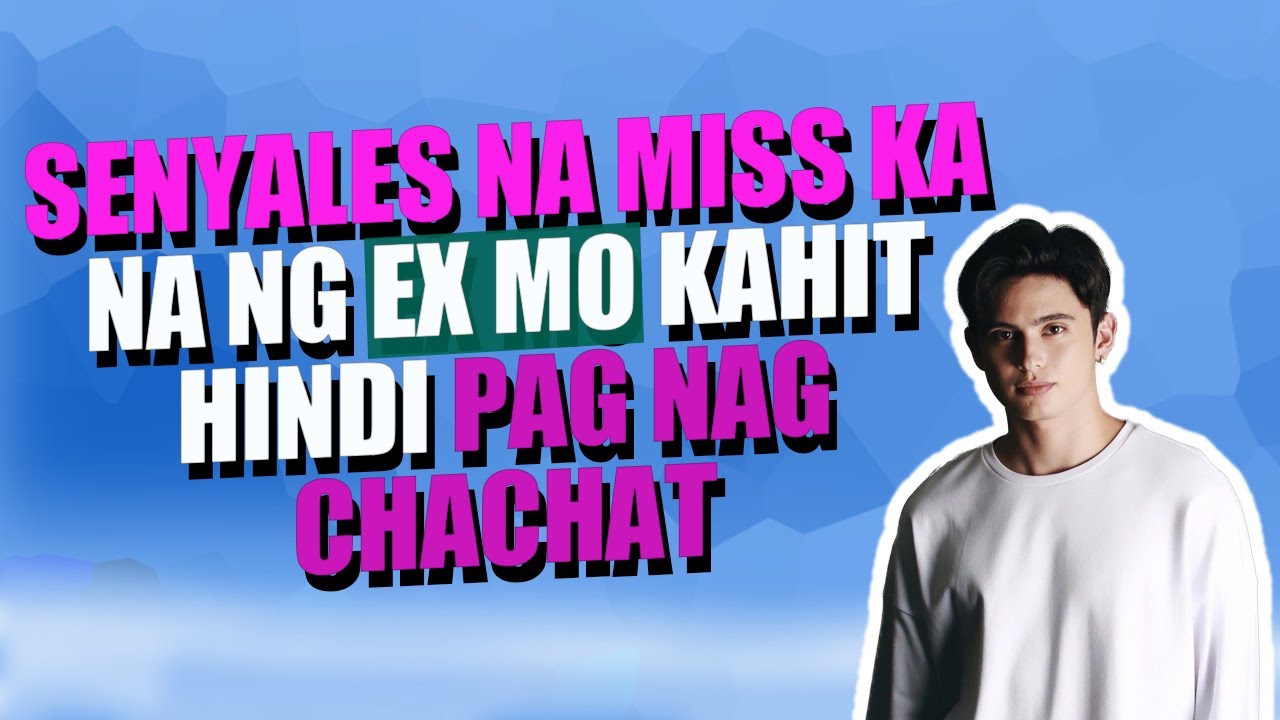 SENYALES NA MISS KA NA NG EX MO KAHIT HINDI PAG NAG CHACHAT | Cognitive Behavioral Therapy