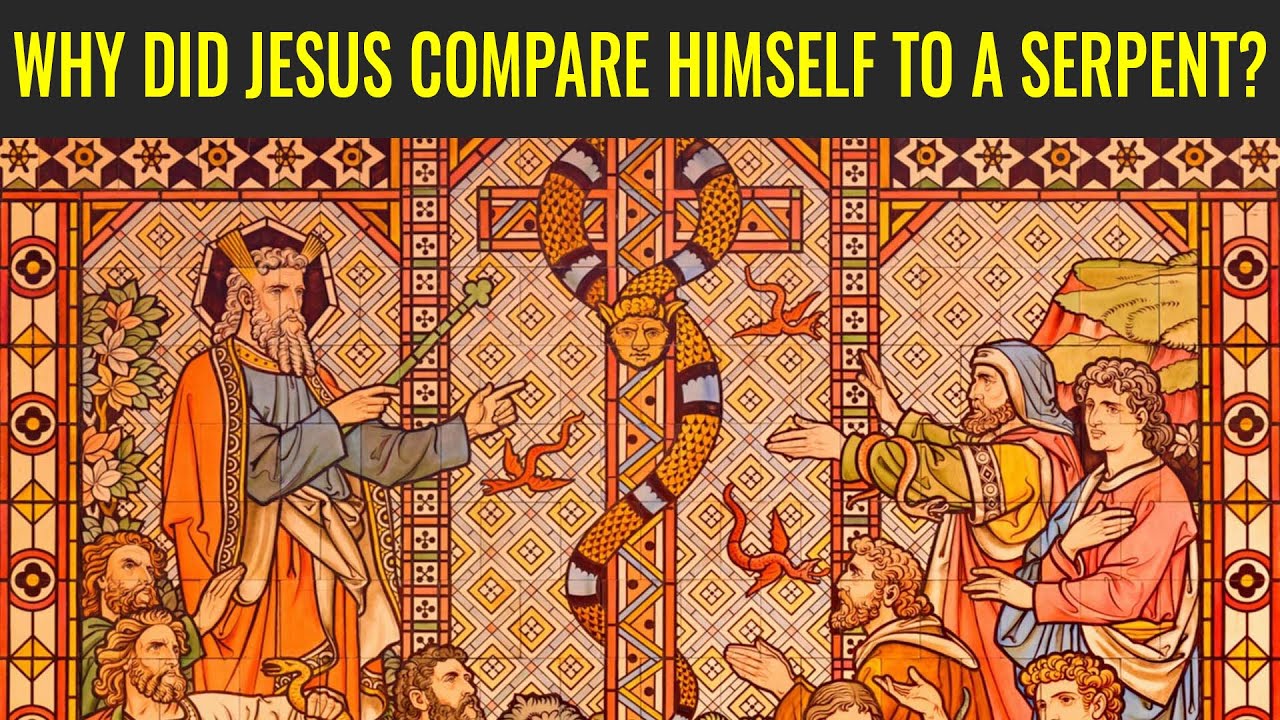 Why Did Jesus Compare Himself to the Brazen Serpent? (KnoWhy 657)
