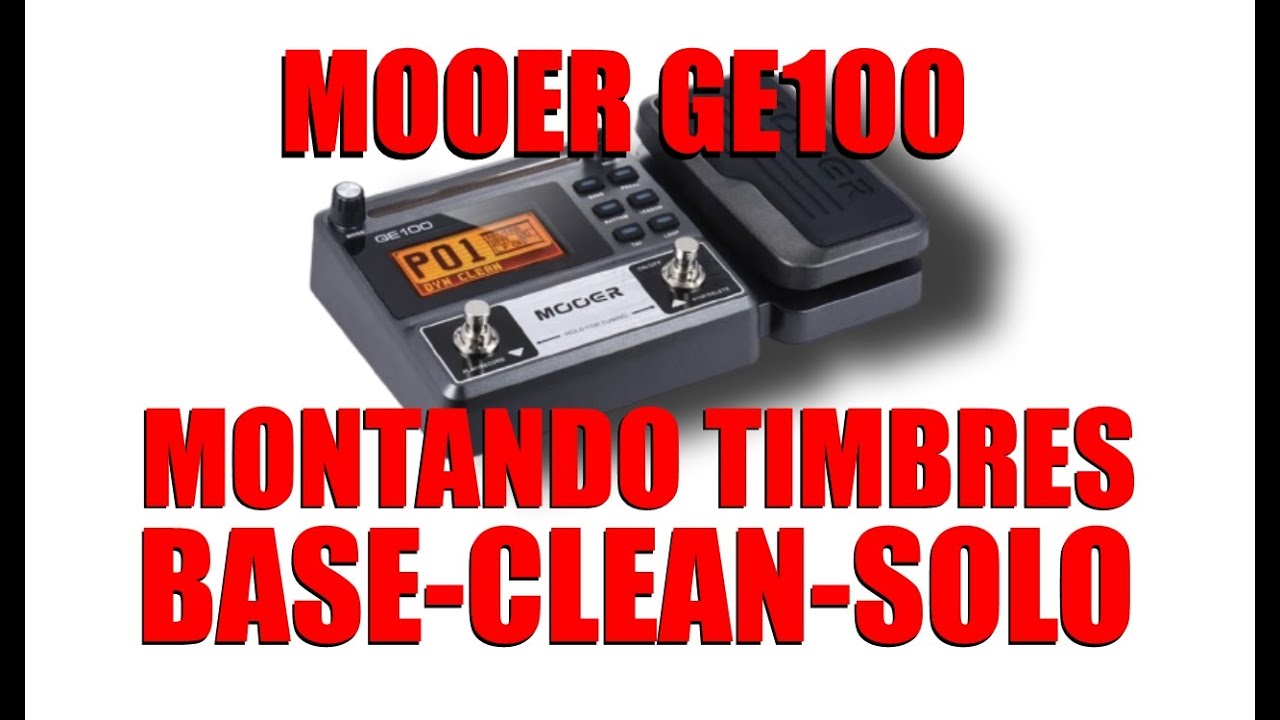 MOOER GE100 - MEGA TUTURIAL de TIMBRES! - CLEAN, BASE e SOLO