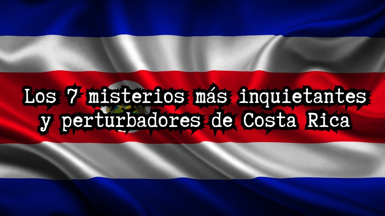 Los 7 misterios más inquietantes y perturbadores de Costa Rica 🇨🇷 💀